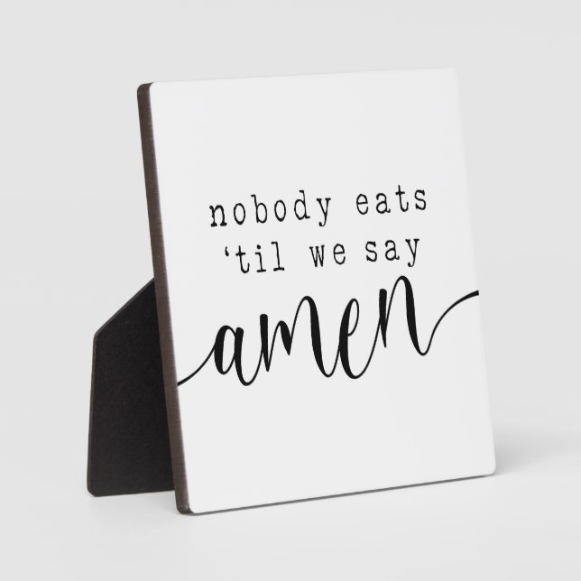 Nobody eats until we say Amen | Farmhouse Sign Plaque (Front)