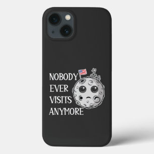 Nobody Ever Visits Anymore Funny Moon Landing iPhone 13 Case