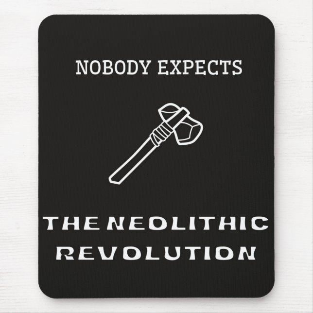 Nobody Expects the Neolithic Revolution Mouse Mat (Front)