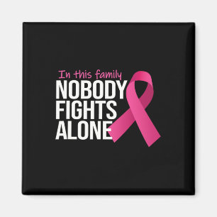 Nobody Fights Alone Breast Cancer Awareness Family Magnet