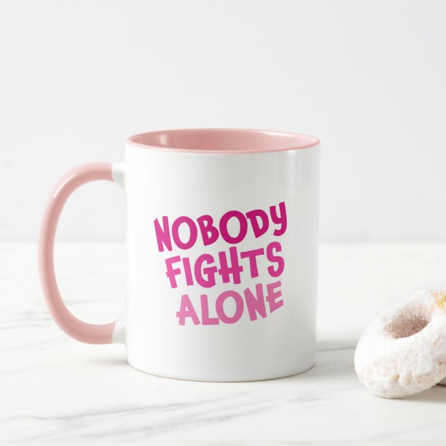 Nobody Fights Alone Pink Mug (With Donut)