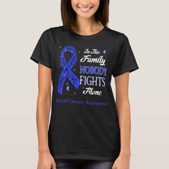 Nobody Fights Alone Rectal Cancer Awareness T-Shirt (Front)