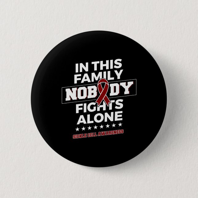 Nobody fights alone Sickle Cell Awareness  6 Cm Round Badge (Front)