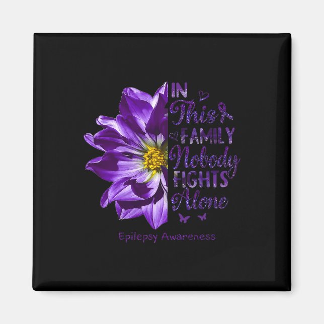 Nobody Fights Epilepsy Awareness Alone Anemone Flo Magnet (Front)