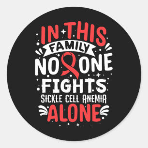 Nobody Fights- Sickle Cell Anaemia Awareness Suppo Classic Round Sticker