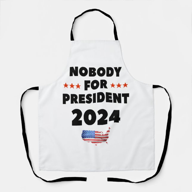Nobody for President 2024 Apron (Front)