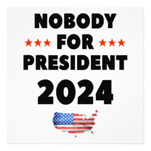 Nobody for President 2024 Photo Print