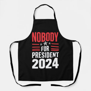 Nobody For President 2024 Political Election USA Apron
