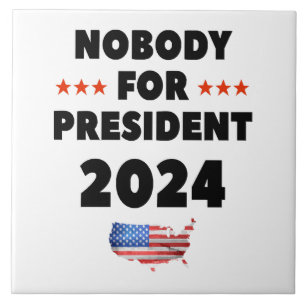 Nobody for President 2024 Tile