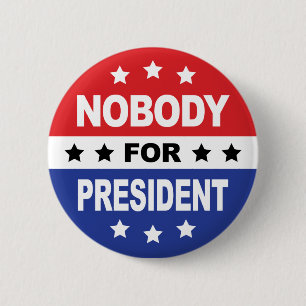 Nobody For President 6 Cm Round Badge