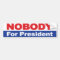 Nobody For President