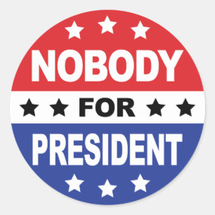 Nobody For President Classic Round Sticker