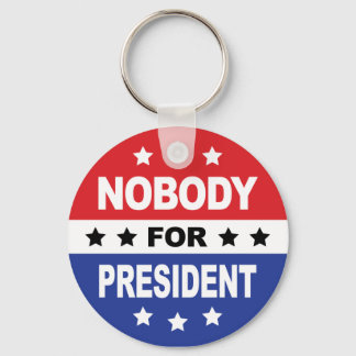 Nobody For President Key Ring