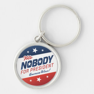 Nobody for President Keychains