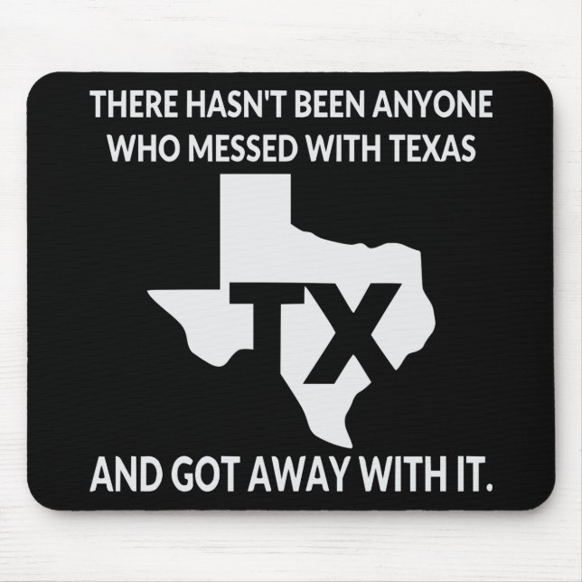 Nobody Gets Away With Messing With Texas  # Mouse Mat (Front)