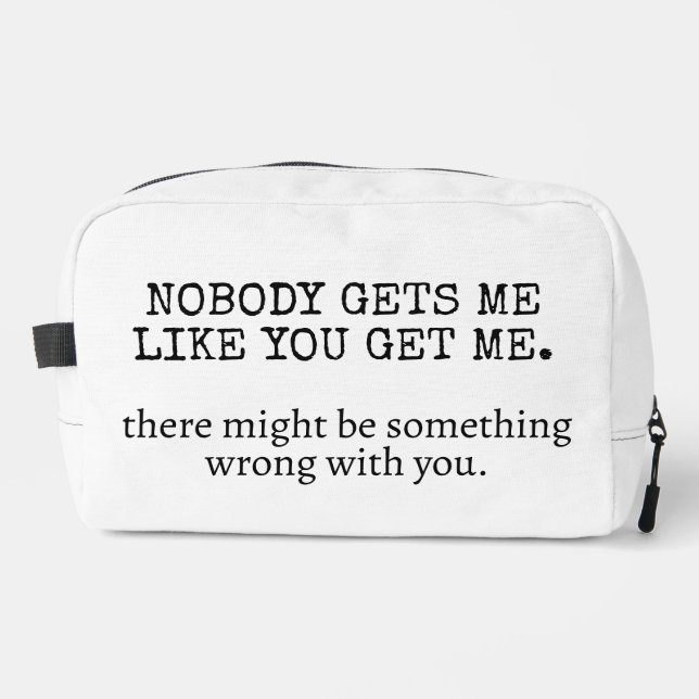 Nobody Gets Me Like You, Dopp Kit (Front)