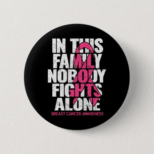 Nobody In This Family Fights Alone Breast Cancer A 6 Cm Round Badge