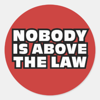 Nobody Is Above The Law Classic Round Sticker