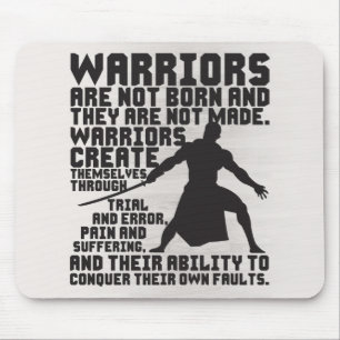 Nobody Is Born A Warrior Mouse Mat