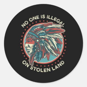Nobody Is Illegal On Stolen Land Classic Round Sticker