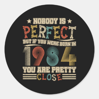 Nobody Is Perfect But If You Were Born In 1984 Bda Classic Round Sticker