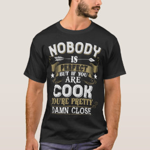 Nobody Is Perfect But You Are COOK Family Name T-Shirt