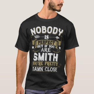 Nobody Is Perfect But You Are SMITH Family Name T-Shirt