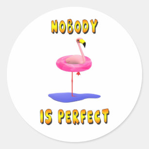 Nobody is perfect - flamingo with swimming ring classic round sticker