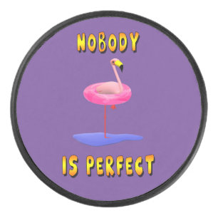 Nobody is perfect - flamingo with swimming ring hockey puck