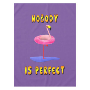 Nobody is perfect - flamingo with swimming ring tablecloth