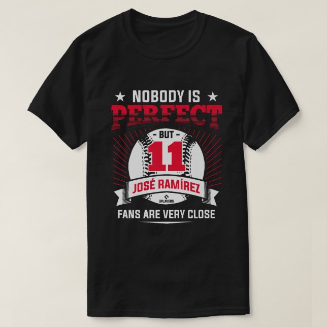 Nobody Is Perfect Jose Ramirez Funny Baseball Play T-Shirt (Design Front)