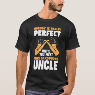 nobody is perfect meet saxophone music T-Shirt