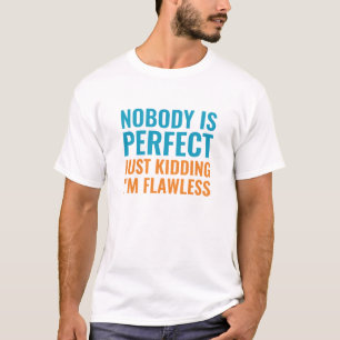Nobody Is Perfect T-Shirt