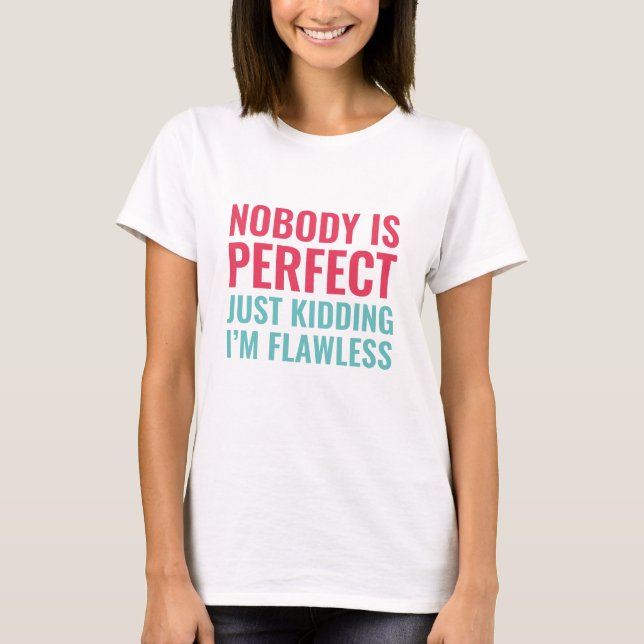 Nobody Is Perfect T-Shirt (Front)