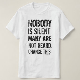Nobody is Silent. (Bold) T-Shirt