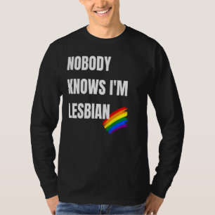 Nobody Knows I M Lesbian Funny Lgbt Pride T-Shirt
