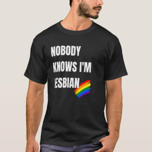 Nobody Knows I M Lesbian Funny Lgbt Pride T-Shirt