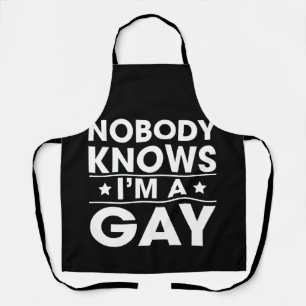Nobody Knows I'm a Gay Apron