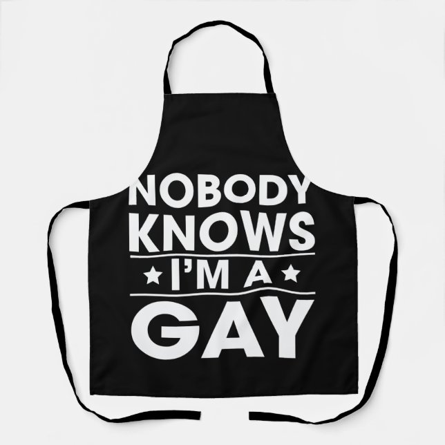 Nobody Knows I'm a Gay Apron (Front)