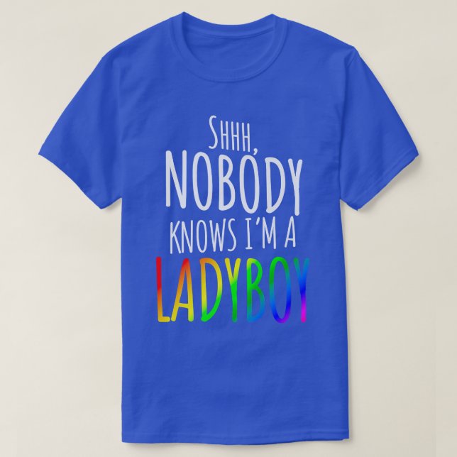 Nobody Knows I'm A Ladyboy LGBTQ Pride Premium T-S T-Shirt (Design Front)
