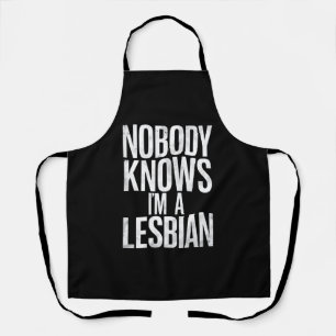 Nobody Knows I'm A Lesbian Funny Gay Pride LBGT Apron