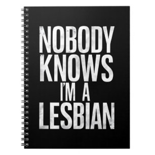 Nobody Knows I'm A Lesbian Funny Gay Pride LBGT Notebook