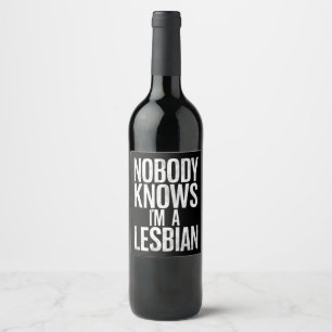 Nobody Knows I'm A Lesbian Funny Gay Pride LBGT Wine Label
