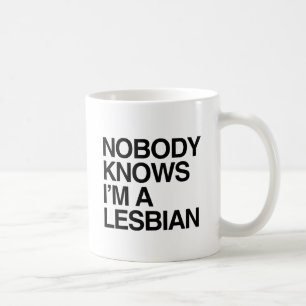 NOBODY KNOWS I'M A LESBIAN -.png Coffee Mug