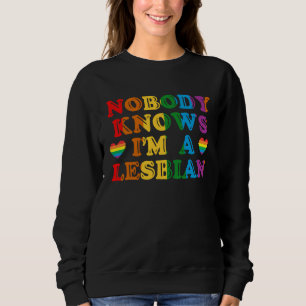Nobody Knows I'm A Lesbian Pride For Women Bisexua Sweatshirt