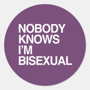 NOBODY KNOWS I'M BISEXUAL - WHITE -.png Classic Round Sticker