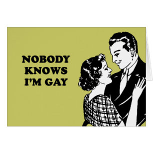 NOBODY KNOWS I'M GAY