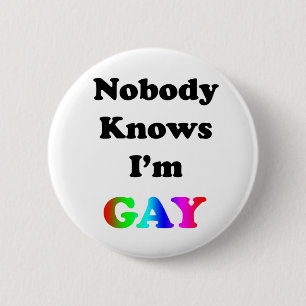 Nobody Knows I'm Gay 6 Cm Round Badge