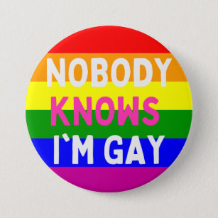 Nobody Knows I'm Gay  7.5 Cm Round Badge