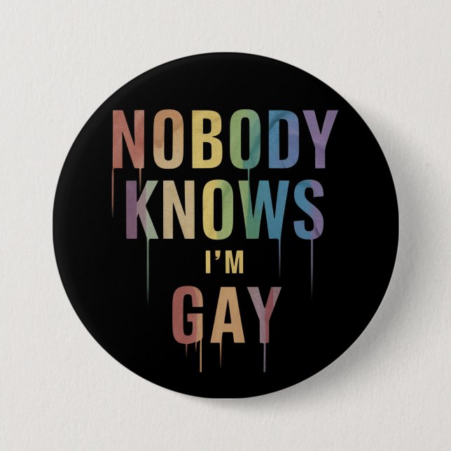 Nobody Knows I'm Gay Funny LGBT Gay Pride 7.5 Cm Round Badge (Front)